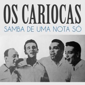 Download track Samba De Uma Nota Só João Donato, Os Cariocas