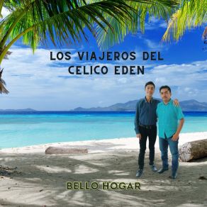 Download track Oh, Qué Amigo Los Viajeros Del Celico Eden