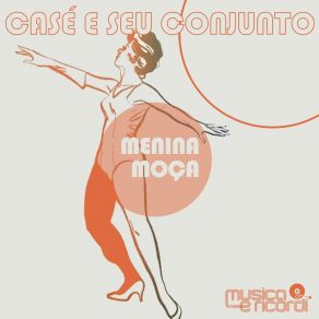 Download track Carinho E Amor Casé E Seu Conjunto