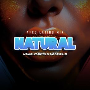 Download track NATURAL (Afro Latin Extended) Jm Castillo