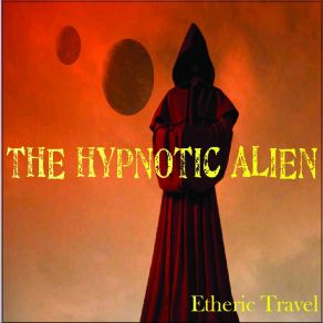 Download track Father Of Iovis The Hypnotic Alien