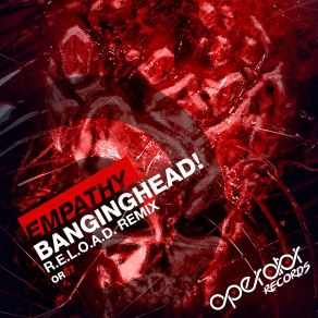 Download track Banginghead R. E. L. O. A. E. D. Rmx EMPATHY