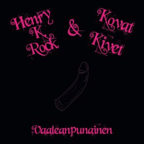 Download track Vaaleanpunainen Dildo Kovat Kivet