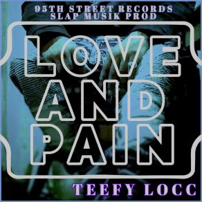 Download track Love And Pain Teefy LoccKing Keys, Nick Bindope