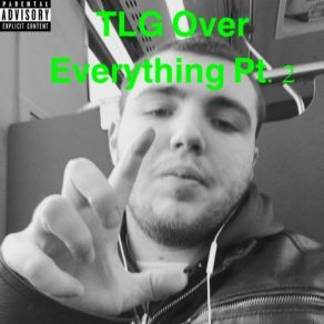 Download track Tlg Over Everything, Pt. 2 Young Leaf