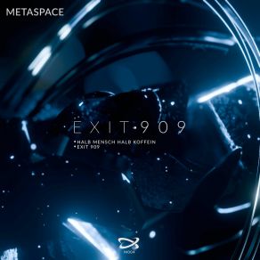 Download track Exit 909 Metaspace