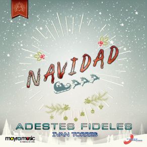 Download track Adestes Fideles Ivan Torres