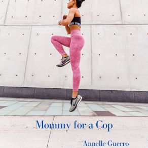 Download track Mommy For A Cop GUERRO