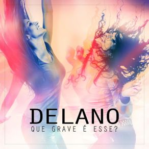 Download track Que Grave É Esse DelanoMc Delano