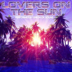 Download track Lovers On The Sun Union Of Sound