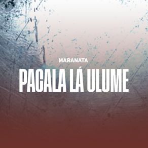 Download track Pacala Lá Ulume Maranata