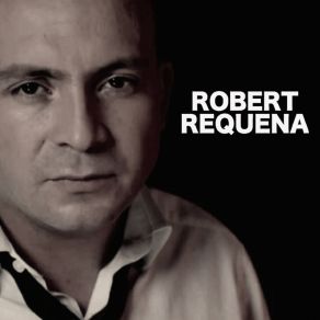 Download track Sigo Enamorado Robert Requena