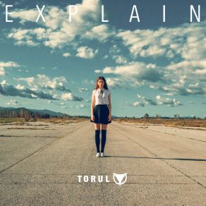 Download track Explain (Extended Mix) Torul