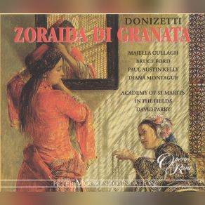 Download track Zoraida Di Granata, Melodramma Eroico In Two Acts (The Original 1822 Version). Libretto By Bartolomeo Merelli. ACT ONE. Overture David ParryThe Academy Of St. Martin In The Fields