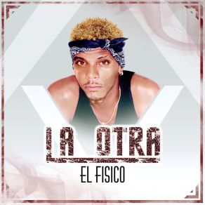 Download track La Otra El Fisico