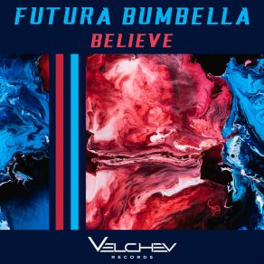 Download track Believe (Dub) Futura Bumbella