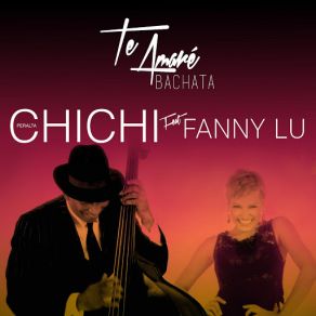 Download track Te Amare (Bachata) Chichi PeraltaFanny Lú