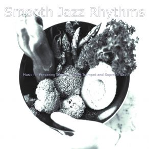 Download track Smooth Jazz Ballad Soundtrack For Preparing Dinner Smooth Jazz Rhythms