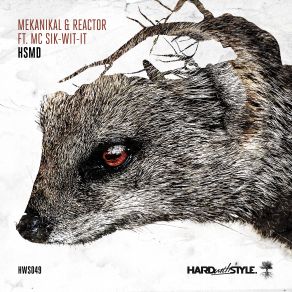 Download track Hsmd (Radio Edit) The Reactor, Mekanikal, Mc Sik-Wit-It