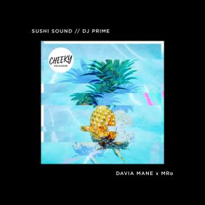 Download track Cheeky (Davia Mane Remix) Sushi Sound