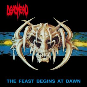 Download track The Feast Begins At Dawn (Demo) Dead Head