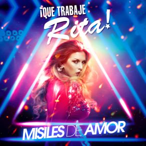 Download track Misiles De Amor William Luque, ¡Que Trabaje Rita!, Nacho Canut