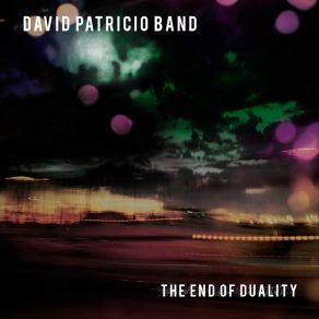 Download track End Of Duality David Patricio