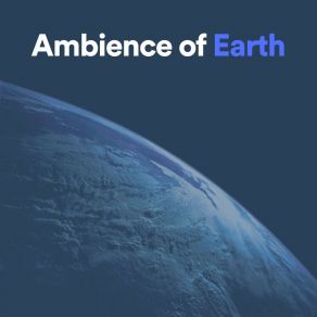 Download track Ambience Of Earth, Pt. 9 Mother Earth Sounds