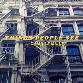 Download track Things People See Camille Miller