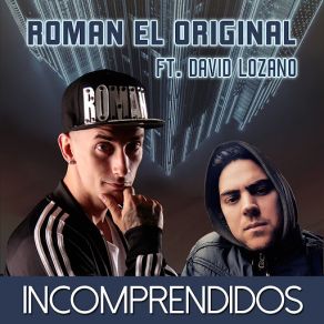 Download track Incomprendidos (David Lozano) Roman El Original