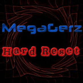 Download track Hard Reset MegaGerz