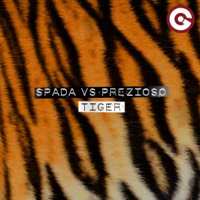 Download track Tiger (Extended Mix) Prezioso, Spada