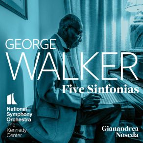 Download track Walker: Sinfonia No. 1: II. Quarter Note = 60 National Symphony Orchestra, Gianandrea Noseda, Kennedy Center