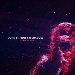 Download track Blue Eyeshadow (Sophon Remix) John B