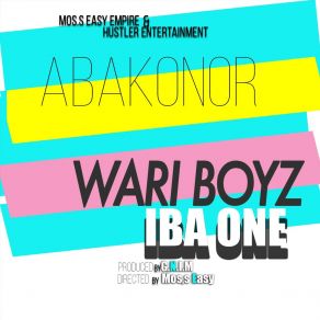 Download track Abakonor Wari Boyz