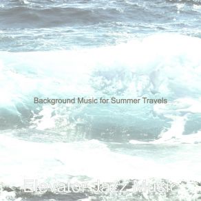 Download track Artistic Backdrops For Summer 2021 Elevator Jazz Music