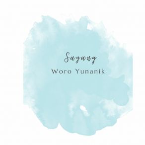 Download track Sayang Woro Yunanik