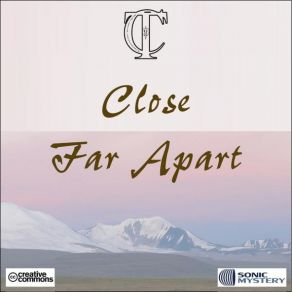 Download track Close Far Apart T. C