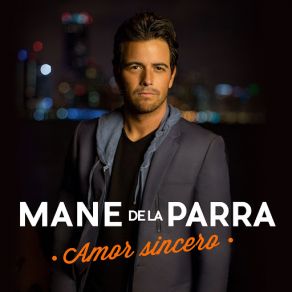 Download track Amor Sincero Mane De La Parra