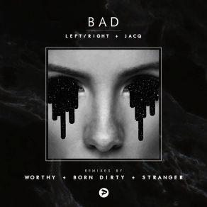 Download track Bad (Born Dirty Remix) Left / Right