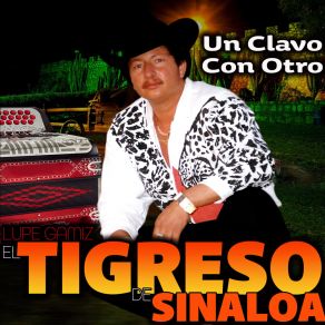 Download track Un Clavo Con Otro Lupe Gamiz El Tigreso De Sinaloa