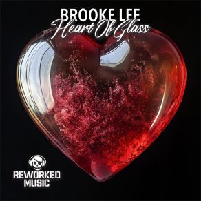 Download track Heart Of Glass (Extended Mix) Brooke Lee