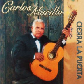 Download track Cierra La Puerta Carlos Murillo