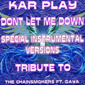 Download track Dont Let Me Down (Special Extended Instrumental Mix) Kar Play