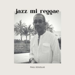 Download track Dance This Reggae Music Paul Douglas