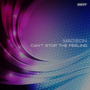 Download track Can't Stop The Feeling 2017 (Radio Video Movie Remix) Madson