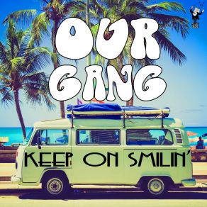 Download track Keep On Smilin Our Gang