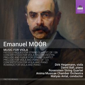 Download track Moór Pièces Lyriques For String Quartet, Op. 139 I. Andante Con Moto David Ball, Dirk Hegemann, Mátyás Anta, Rosenstein String Quartet, Anima Musicae Chamber Orchestar