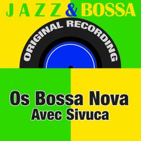 Download track Bossa Em Roma Os Bossa Nova Avec Sivuca