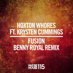 Download track Fusion (Benny Royal Remix) The Hoxton Whores, Krysten Cummings
